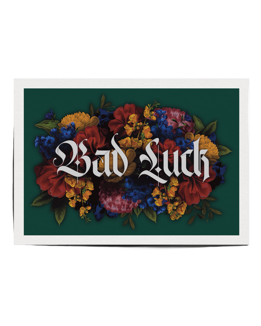 Bad Luck – Superstition &  Dark Florals